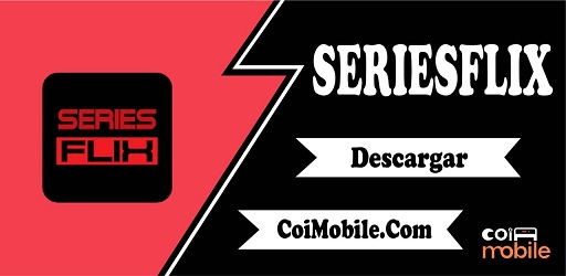 SeriesFlix APK 9.8 Descargar para Android - Última versión 2023